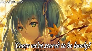 Nightcore - Scared to Be Lonely (Animated)