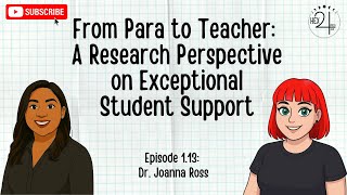 From Para to Teacher: Research Perspective on Exceptional Student Support - Dr. Joanna Ross | Ep. 13