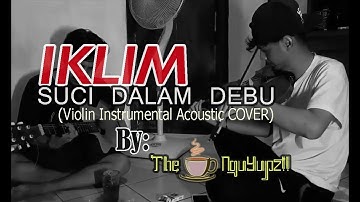 IKLIM  - Suci Dalam Debu | Violin Cover