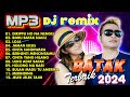 Mp3 dj remix batak terbaik 2024  full album