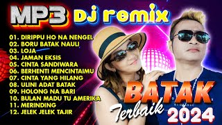 MP3 DJ REMIX BATAK TERBAIK 2024| FULL ALBUM