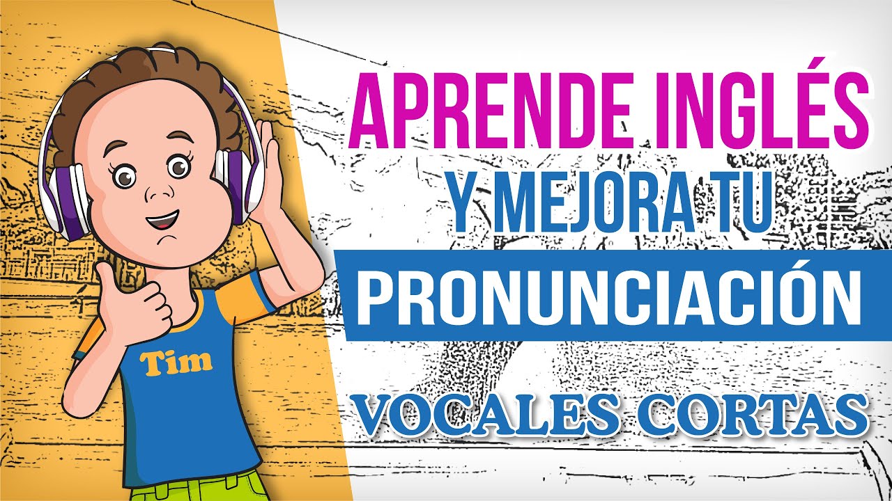 ✏ Lección 2: Vocales cortas. Aprende inglés y mejora tu pronunciación fácilmente.