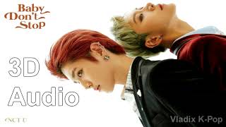 Nct u (엔시티 유) - baby don't stop (3d audio)