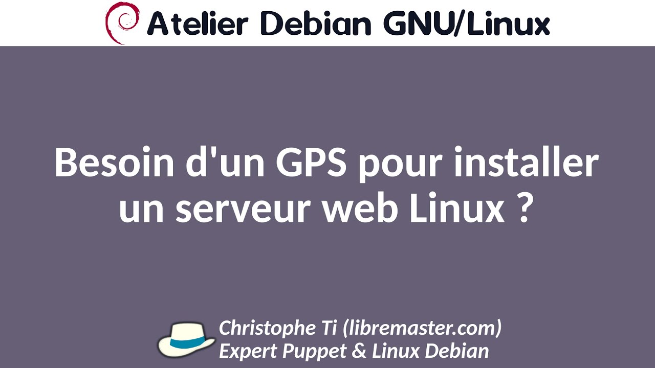 Besoin d'un GPS pour installer un serveur web Linux ?
