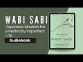 Wabi Sabi: Japanese Wisdom for a Perfectly Imperfect Life by Beth Kempton.