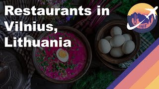 Restaurants in Vilnius, Lithuania