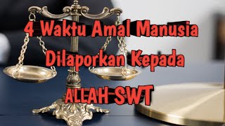 Download Lagu Terdapat 4 Waktu Dimana Catatan Amal Manusia Dilaporkan Kepada Allah swt MP3