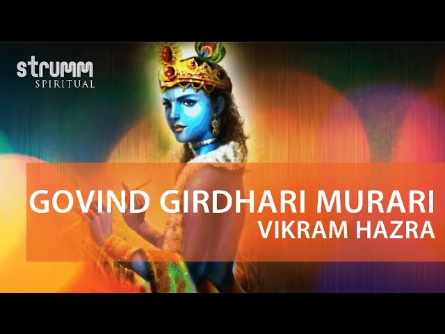 Govardhan Girdhari Murari | Vikram Hazra | Krishna Bhajan