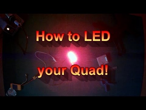 How to LED your Quad!