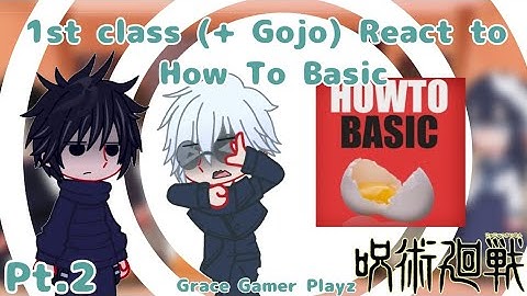 1st Class(+Gojo) React To How To Basic || Grace gamer playz || Jujutsu Kaisen