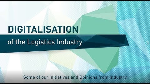 Digitalisation of the Logistics Industry