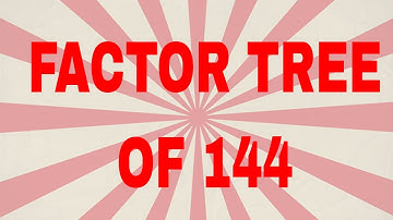 Factor tree of 144|Prime factor tree