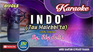 Indo' [ Tau Malebbi'ta ] Karaoke Bugis keyboard || By Eky Aulia