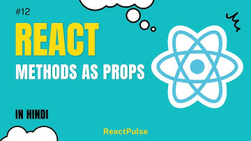 ReactJS Tutorial in Hindi #12 - Methods as props