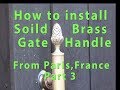 Best How to Drill And Tap and install a French Solid Brass Handle for your Gate Part 3