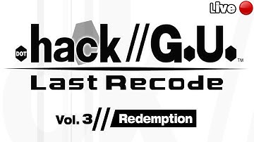 🔴.hack//G.U. Last Recode Vol.3//Redemption (Part 5) [Livestream] [EN/BM]🔴