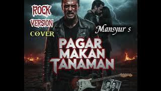 Pagar makan tanaman (Mansyur s) [rock version cover]