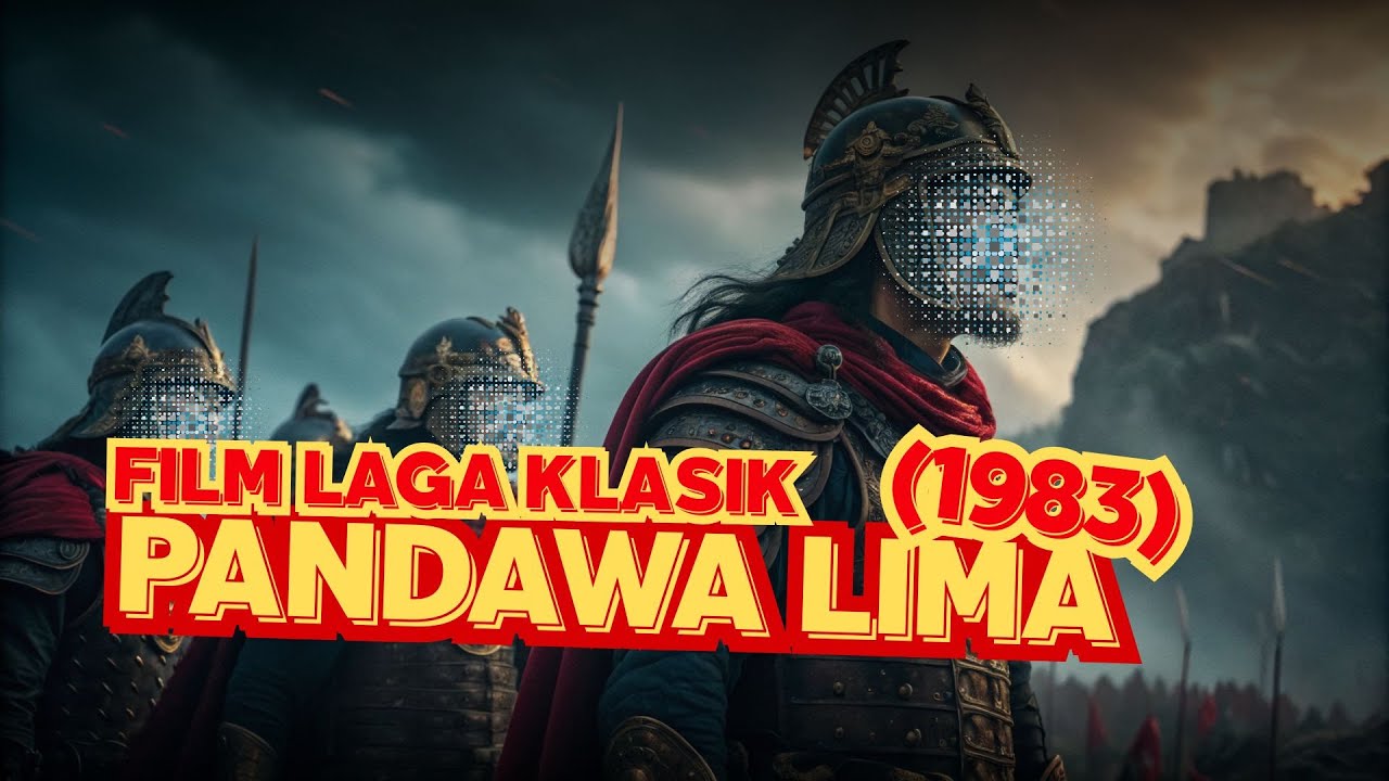 PANDAWA LIMA (1983) EPIK LAGA INDONESIA YANG TAK TERLUPAKAN!
