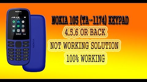 Nokia 105 (TA-1174) Keypad 4,5,6 Not Working solution
