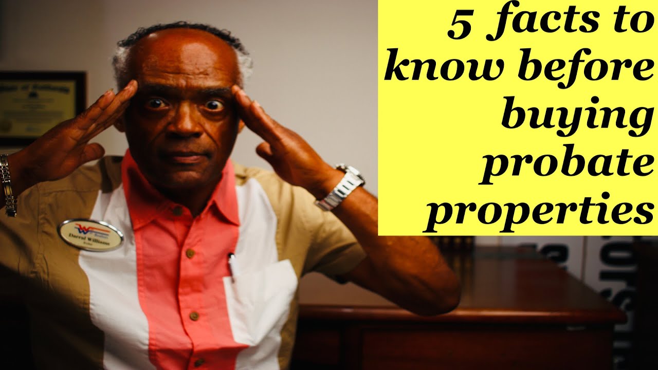 Important Facts to Know before Buying Probate Properties. probate
