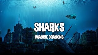 Imagine Dragons - Sharks (Lyrics)