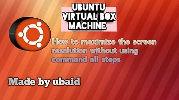 How to maximize  the screen of ubuntu virtual box machine manager dual mode