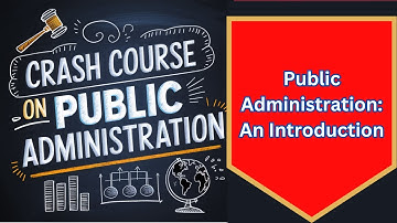 Introduction to Crash Course on Public Administration for UGC NET & Assistant Professor