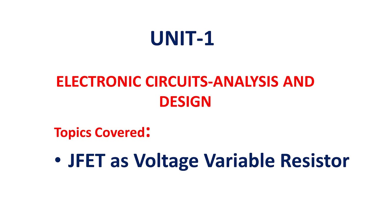 JFET as voltage variable resistor JFET as VoltageControlled Resistor