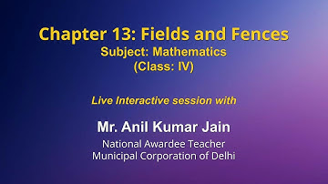 Live Interaction on PMeVIDYA : Chapter 13: Fields and Fences    Subject: Maths   Class: IV