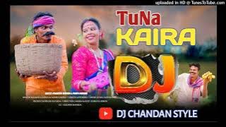 New Santhali Dj 2025 🔹Tuna Kaira 🔹Pampa & Pradip🔹New Santhali Dj Chandan Style remix