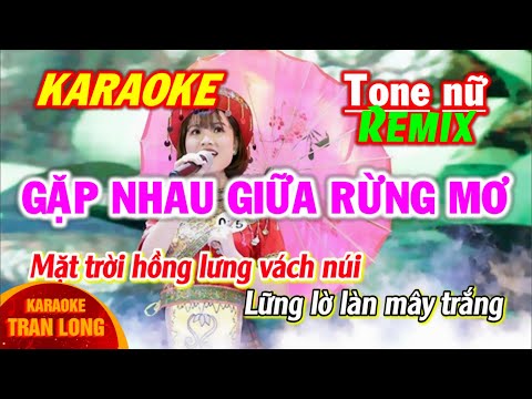 Video [Karaoke] Gặp nhau giữa Rừng Mơ | Tone nữ (Am) Remix... - youtube