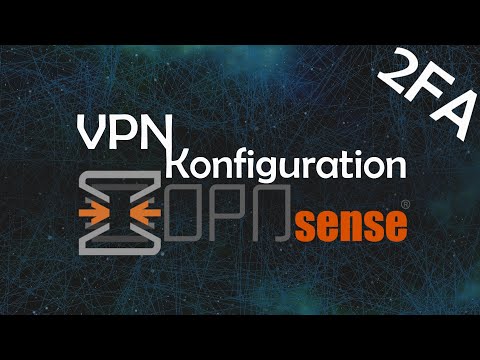 IMMER und von ÜBERALL sicherer Zugriff - VPN mit OPNSense und OpenVPN! Two-Factor!