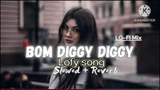 Bom diggy diggy bom ll (slowed  roverd)  song ll viral song ll Lofi song 