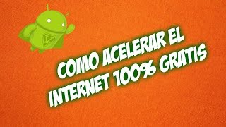 COMO ACELERAR EL INTERNET EN TU ANDROID AL 100% FACIL Y RAPIDO screenshot 5