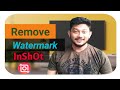 How to remove InShOt watermark | How to remove permanently watermark from InShOt|inShOt video editor