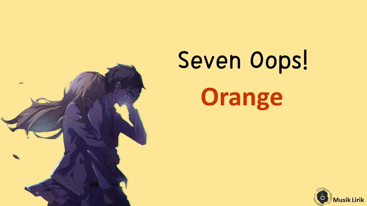 7!!  Orange Full Version +  | Lirik Terjemahan Indonesia