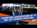 Team Bank Roll | Champions League Round of 16 2nd Leg Tuesday