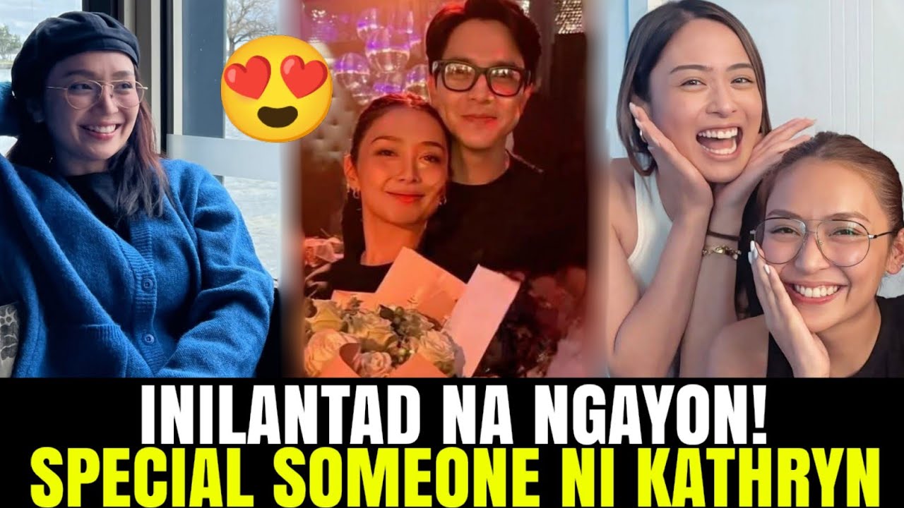 Kathryn SPECIAL SOMEONE NILANTAD NA! • Kathryn Bernardo Update