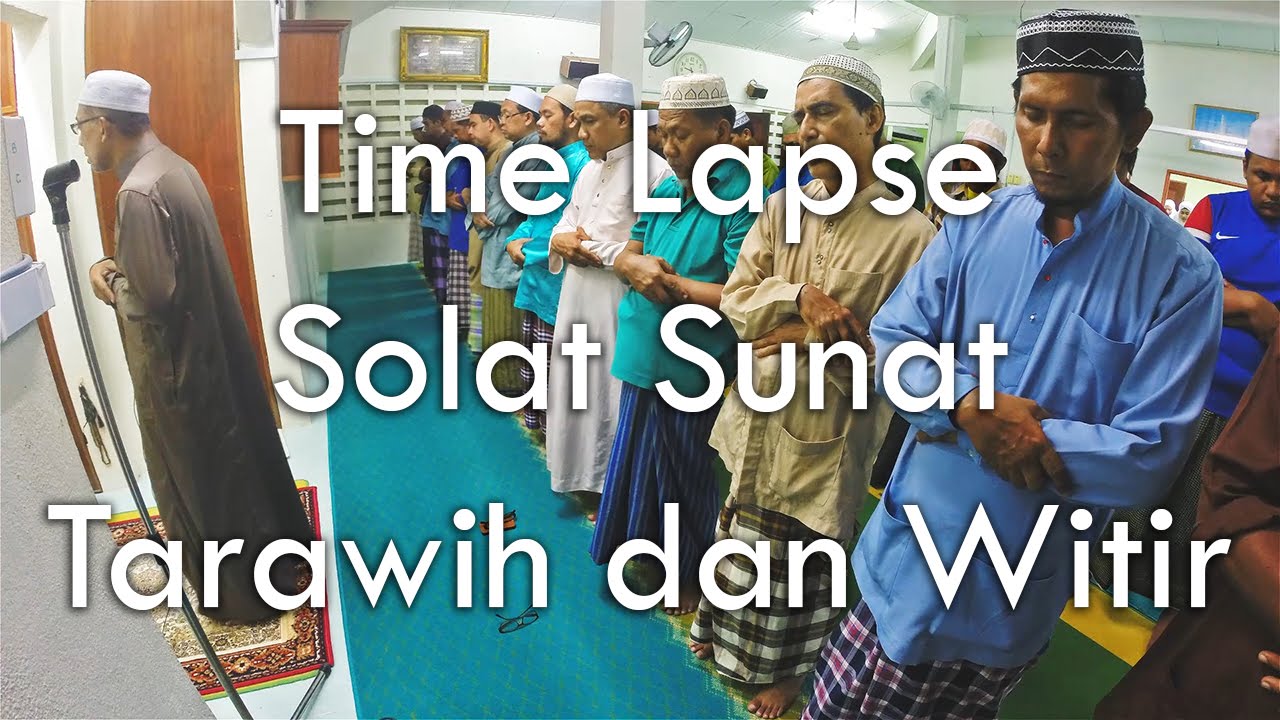 Solat Sunat Tarawih & Witir (Time Lapse) - YouTube