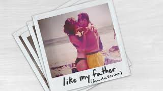 Jax - Like My Father (Acoustic Version) [Official Audio]