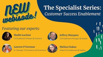 Episode 2: Specialist Series - Customer Success Enablement