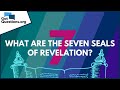 What are the seven seals of revelation  gotquestionsorg