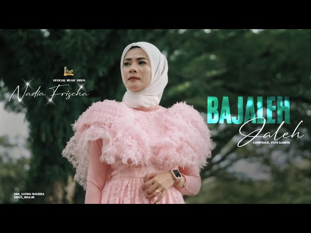 Nadia Frischa - Bajaleh Jaleh ( Official Music Video) class=