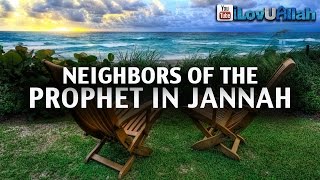 Neighbors Of The Prophet In Jannah ᴴᴰ | Omar Suleiman