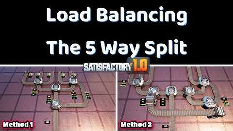 The 5 Way Split - Tips & Tricks for Load Balancing Satisfactory 1.0