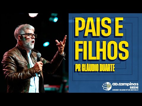 PAIS E FILHOS – PR CLAUDIO DUARTE – [09/04/2017]