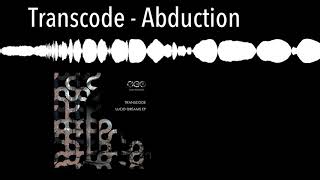 Transcode - Abduction