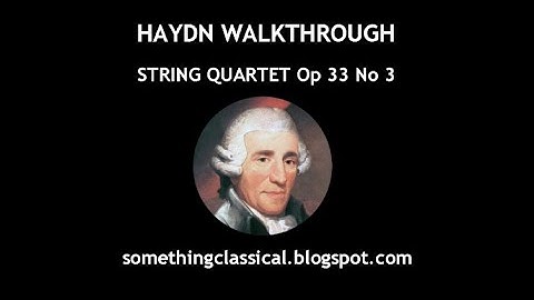 HAYDN - STRING QUARTET Op 33 No 3 "Bird" (full analysis)