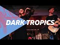 Dark Tropics  - You