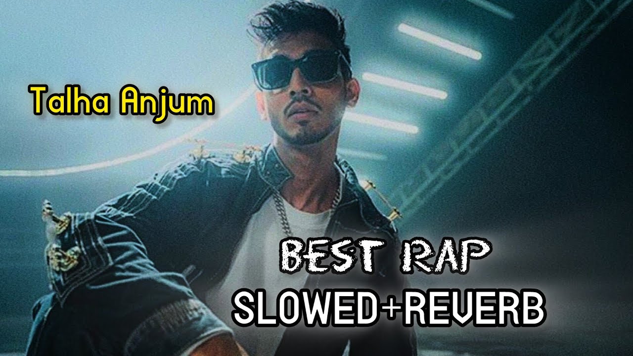 Talha Anjum Viral Rap #music | #talhaanjumrap #slowed #rapbestreper ...